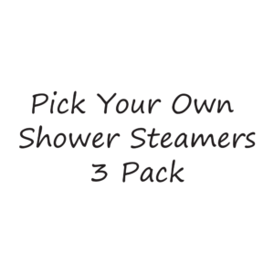 Pick Your Own Shower Steamers 3 Pack
