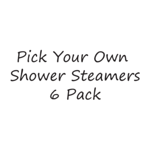 Pick Your Own Shower Steamers 6 Pack